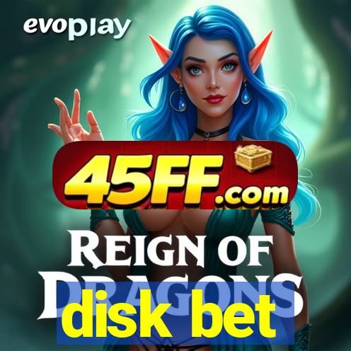 disk bet